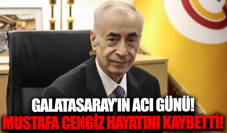Galatasaray eski başkanı Mustafa Cengiz vefat etti.