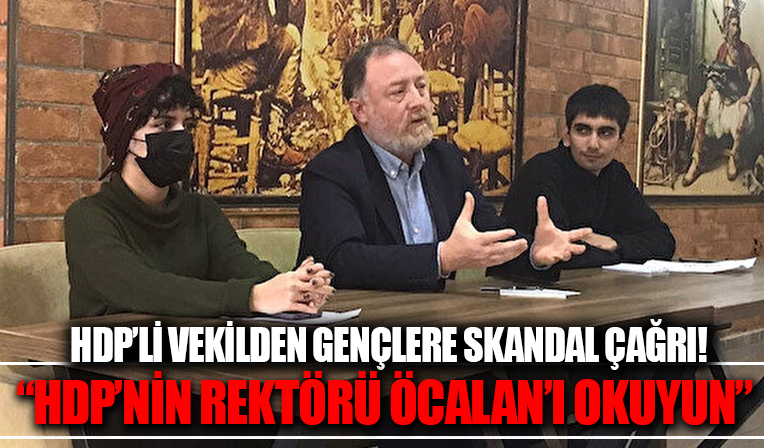HDP'li Sezai Temelli'den gençlere skandal çağrı: HDP'nin rektörü Öcalan'ı okuyun