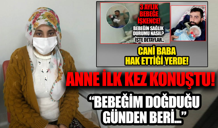 Gaziantep’te öldüresiye dövülen bebeğin annesi konuştu