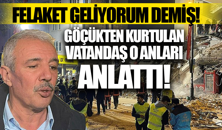 Malatya'da göçükten kendi imkanlarıyla çıkan vatandaş o anları anlattı: