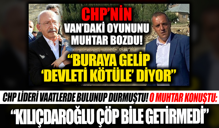 CHP lideri Kılıçdaroğlu’nun beyaz eşya gıda cami ve taziye evi sözü verdiği Esenyamaç Köyü Muhtarı Korkmaz: Çöp bile göndermedi sallayıp duruyorlar