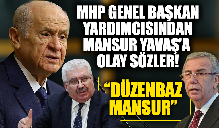 Düzenbaz Mansur Yavaş! MHP Genel Başkan Yardımcısı'ndan Mansur Yavaş'a olay sözler!