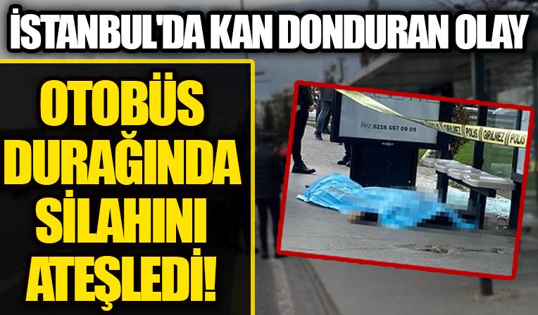 İstanbul'da kan donduran olay! Otobüs durağında silahını ateşledi