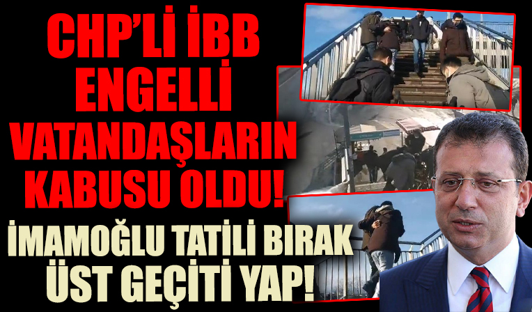 CHP'li İBB'nin onarmadığı arızalı üst geçit asansörü engelli vatandaşlara zor anlar yaşattı!