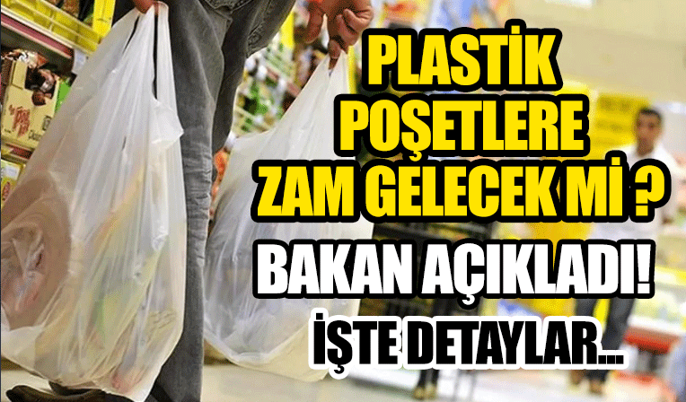 Plastik poşetlere zam gelecek mi? Bakan Kurum'dan açıklama geldi...