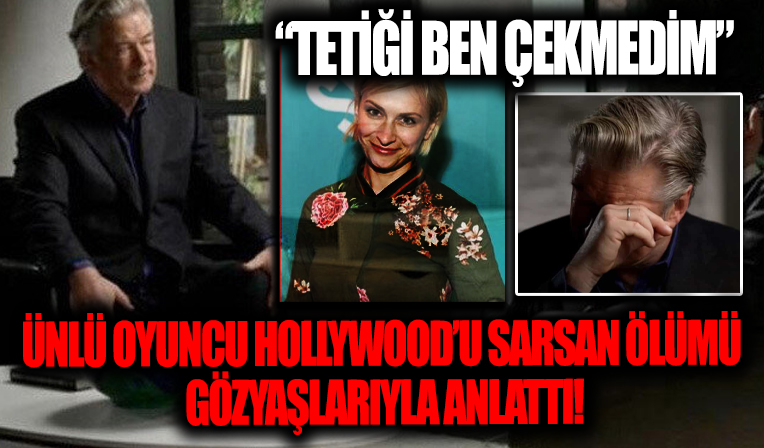 Ünlü oyuncu Baldwin gözyaşları içinde anlattı: Tetiği ben çekmedim