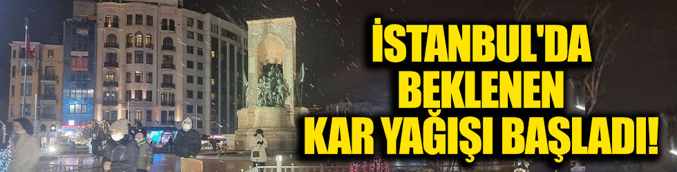 İstanbul'da bazı bölgelere kar başladı!