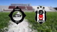 BEŞİKTAŞ ALTAY MAÇI - Beşiktaş Altay Maçı Saat Kaçta? BJK Altay Maçı Hangi Kanalda?
