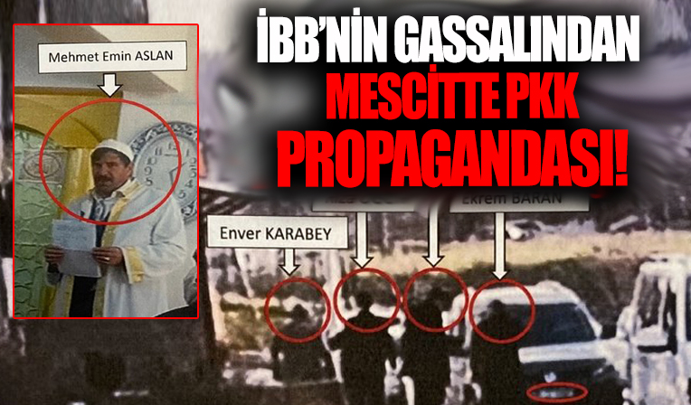 CHP'li İBB'nin gassalı mescitte PKK propagandası yaptı! İşte adım adım takibin ayrıntıları