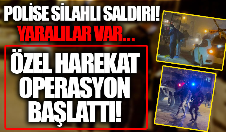 Polise silahlı saldırı! Özel harekat devreye girdi