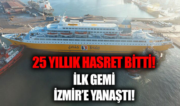 Türkiye Libya arasında 25 yıllık hasret bitti: İlk gemi İzmir'e geldi