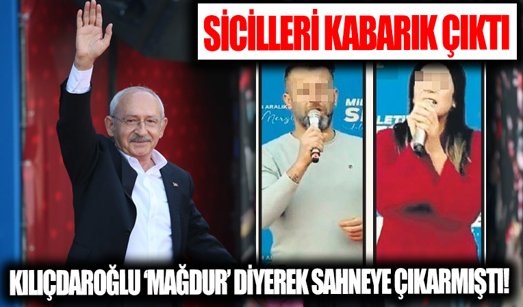 Kılıçdaroğlu'nun 'mağdur' dediği isimler sabıkalı çıktı!