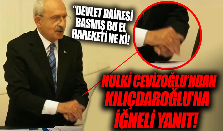 CHP Genel Başkanı Kemal Kılıçdaroğlu'nun Meclis'teki skandal hareketine Hulki Cevizoğlu'ndan iğneli yanıt: TÜİK kapısına dayanmış bu el hareketi ne ki