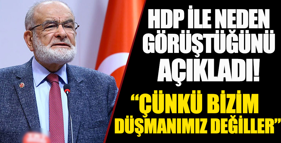 Saadet Partisi'nden HDP ile görüşme açıklaması!