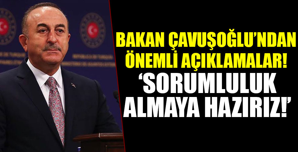 Bakan Çavuşoğlu'ndan önemli açıklamalar!