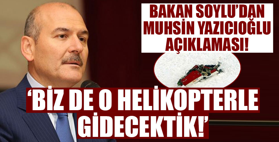 Bakan Soylu'da Yazıcıoğlu açıklaması!