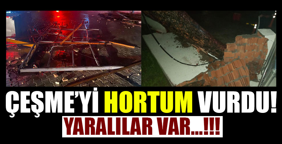 Çeşme'yi hortum vurdu!