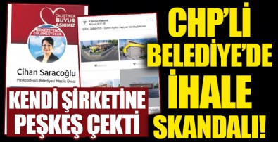 CHP'li Belediyei'de ihale skandalı! Kendi şirketine peşkeş çekti