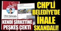 CUMHURİYET HALK PARTİSİ - CHP'li Belediyei'de ihale skandalı! Kendi şirketine peşkeş çekti