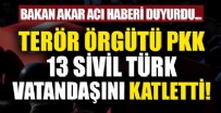 Gara'da 13 Türk vatandaşı şehit edildi!