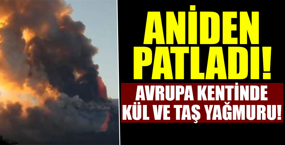 Etna Yanardağı patladı! Taş ve kül yağmuru!