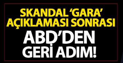 Skandal 'Gara' açıklaması sonrası ABD'den geri adım