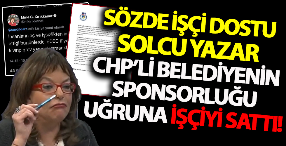 Sözde işçi dostu solcu yazar CHP'li belediyenin sponsprluğu uğruna işçileri sattı!