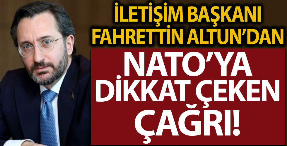 Cumhurbaşkanlığı İletişim Başkanı Fahrettin Altun'dan NATO'ya terörle mücadelede dayanışma çağrısı