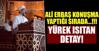Diyanet İşleri Başkanı Ali Erbaş'ın konuşmasında yürek ısıtan detay!.