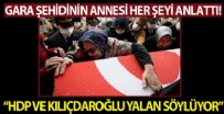 MEHMET ERSOY - Eskişehirli Gara şehidi Mevlüt Kahveci’nin annesi Ayşe Güler PKK’nın iftirasını yalanladı