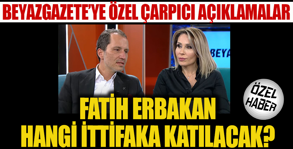 Fatih Erbakan ilk kez açıkladı! Hangi ittifaka katılacaklar?