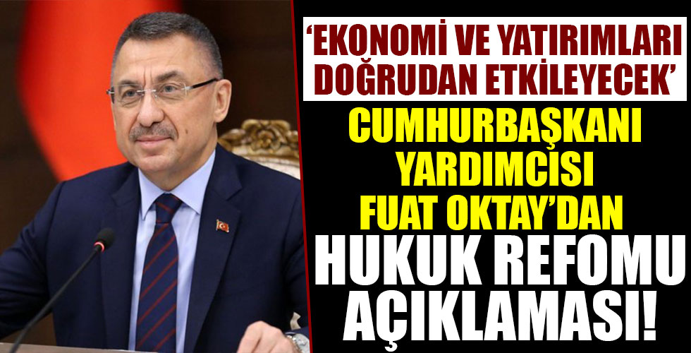 Fuat Oktay'dan hukuk reformu açıklaması!