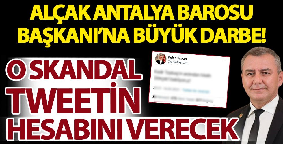 Alçak eski Antalya Baro Başkanı hakkında şok talep!