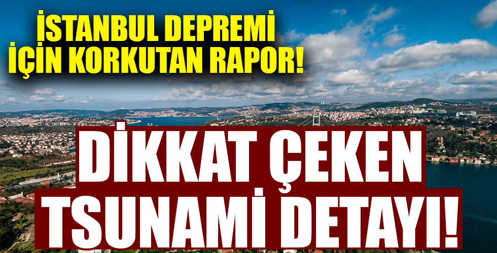 İstanbul'un deprem raporunda çarpıcı ayrıntılar!
