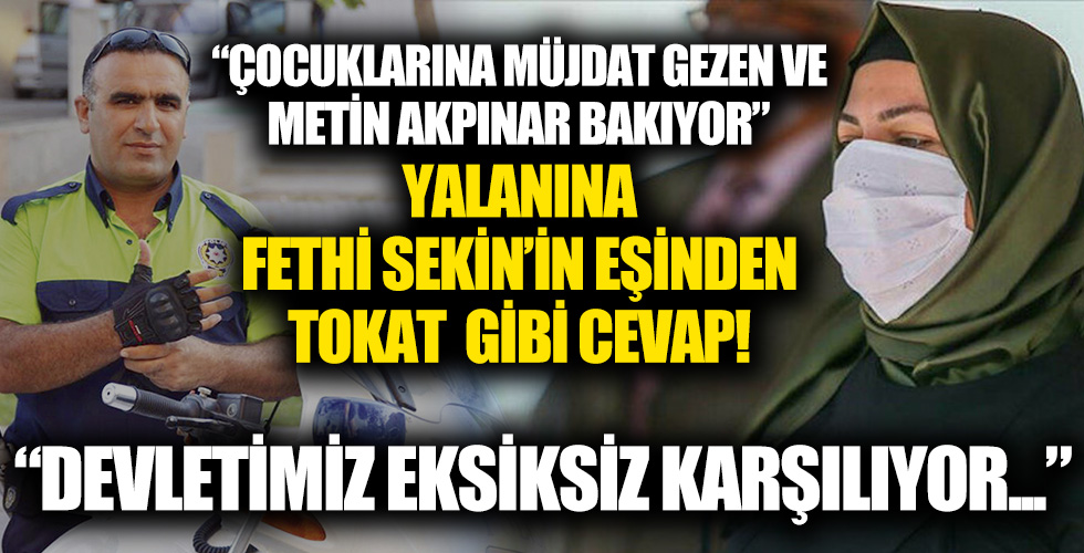 Şehit Fethi Sekin'in eşi: Tüm ihtiyaçlarımız devletimiz tarafından eksiksiz karşılanıyor