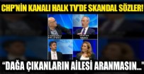 MODERATÖR - Halk TV'de skandal! PKK'nın erimesinden rahatsız oldular: Dağa çıkanların teslim olması için aileler aranmamalı