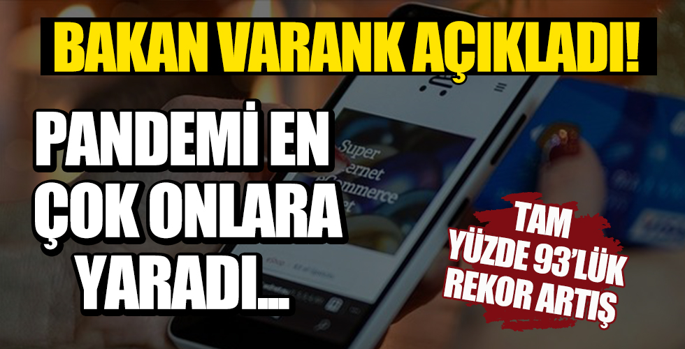 Sanayi ve Teknoloji Bakanı Mustafa Varank: E-ticaret hacmi yüzde 93'le rekor artış gösterdi