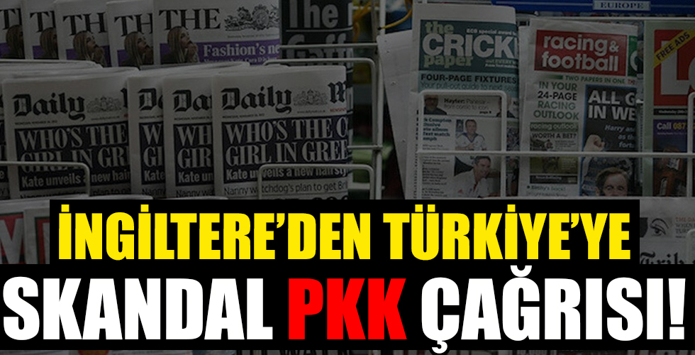 Skandal pes dedirtti! İngiltere'den Türkiye'ye skandal PKK çağrısı