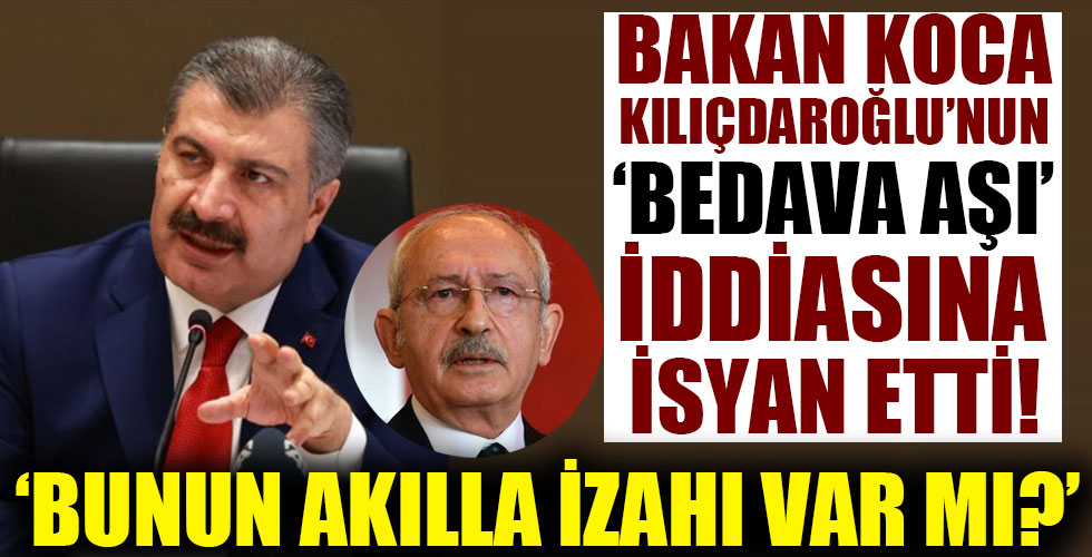 Bakan Koca Kılıçdaroğlu'nun iddialarına isyan etti!