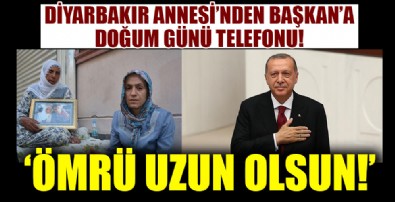 Diyarbakır Annesi'nden Başkan Erdoğan'a doğum günü telefonu!