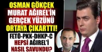 OSMAN GÖKÇEK - Osman Gökçek Ağırel'in gerçek yüzünü deşifre etti! Terör örgütleri FETÖ, DHKP-C ve PKK Murat Ağırel'i nasıl savundu?