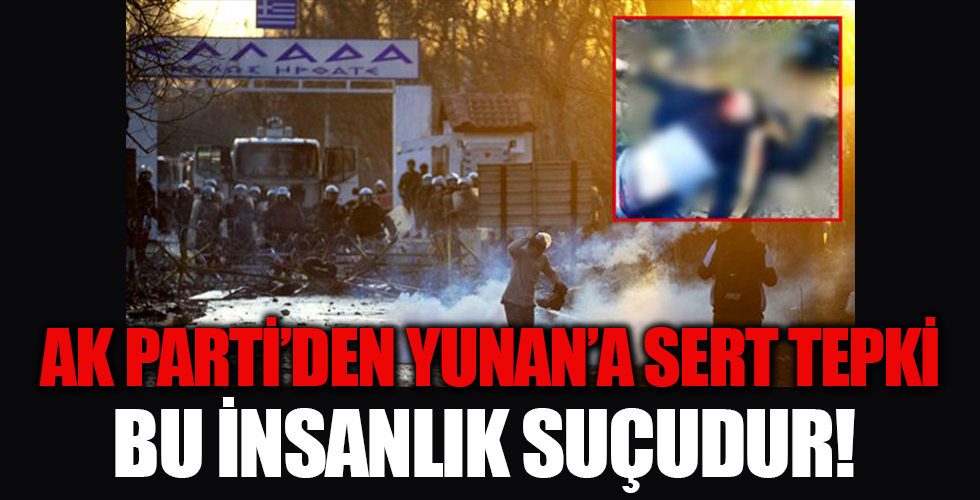 AK Parti'den Yunanistan'a sert tepki: Bu sınır koruma değil insan hakları ihlalidir!