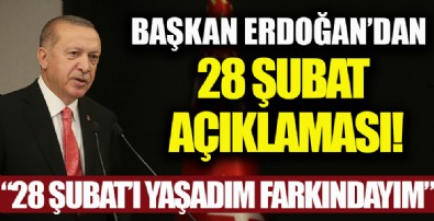 Başkan Erdoğan'dan 28 Şubat açıklaması!