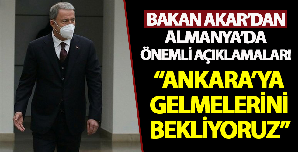 Bakan Akar'dan önemli açıklamalar!