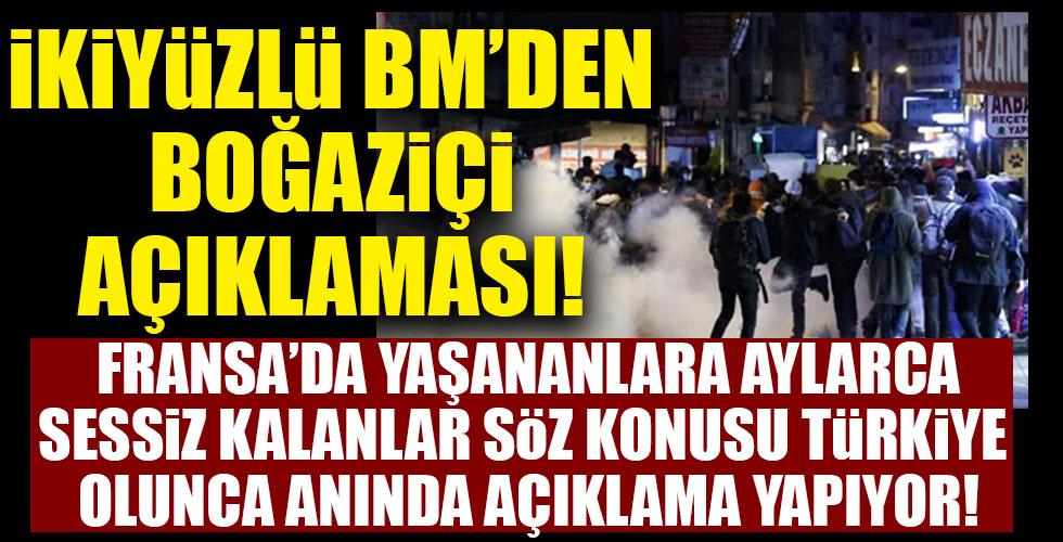 BM'den Türkiye'ye Boğaziçi çağrısı!