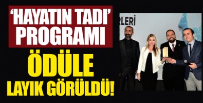 “Hayatın Tadı” Programı Ödüle Layık Görüldü