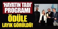 “Hayatın Tadı” Programı Ödüle Layık Görüldü