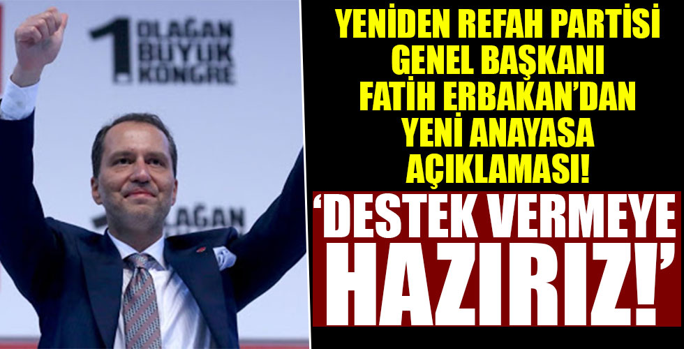 Fatih Erbakan'dan yeni anayasa desteği!