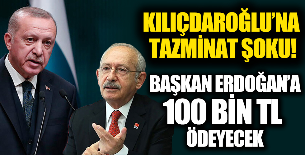 Kılıçdaroğlu'na tazminat şoku! Başkan Erdoğan'a 100 bin TL ödeyecek