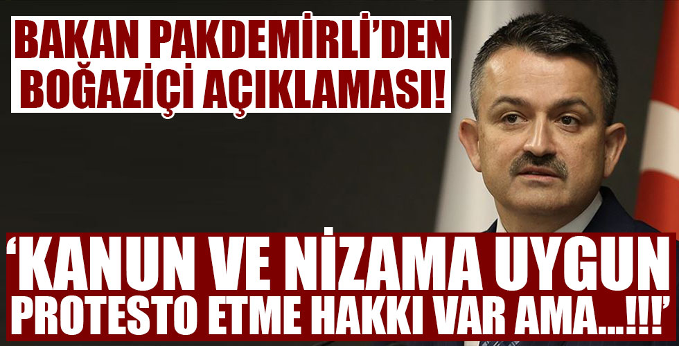 Bakan Pakdemirli'den Boğaziçi açıklaması!
